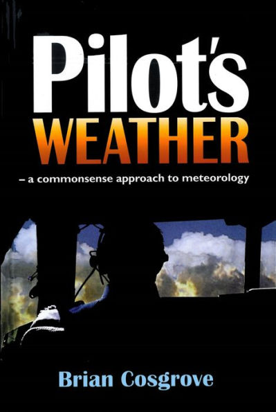 Pilot's Weather: A Commonsense Approach to Meteorology