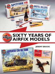 Title: Sixty Years of Airfix Models, Author: Jeremy Brook