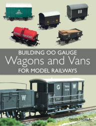 Title: Building 00 Gauge Wagons and Vans for Model Railways, Author: David Tisdale