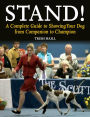 Stand!: A Complete Guide to Showing Your Dog from Companion to Champion