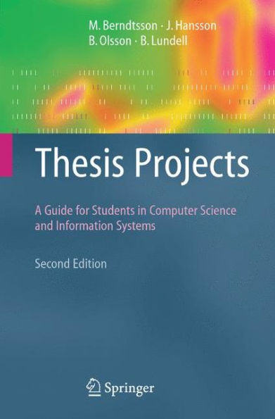 Thesis Projects: A Guide for Students in Computer Science and Information Systems / Edition 2