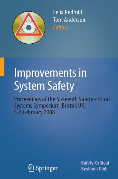 Improvements in System Safety: Proceedings of the Sixteenth Safety-critical Systems Symposium, Bristol, UK, 5-7 February 2008
