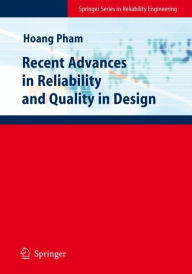 Title: Recent Advances in Reliability and Quality in Design / Edition 1, Author: Hoang Pham
