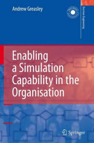Title: Enabling a Simulation Capability in the Organisation / Edition 1, Author: Andrew Greasley