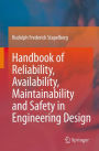 Handbook of Reliability, Availability, Maintainability and Safety in Engineering Design / Edition 1