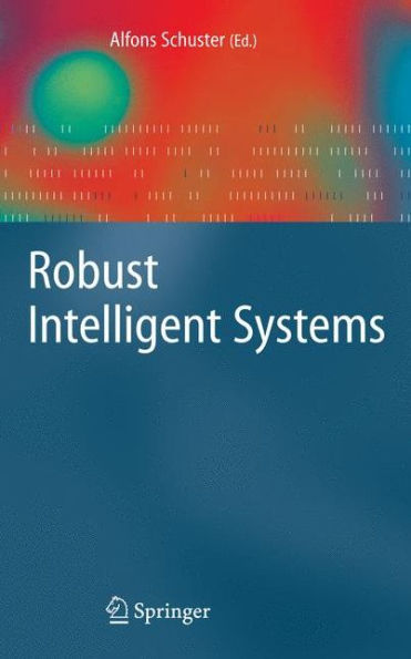 Robust Intelligent Systems / Edition 1