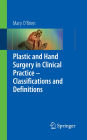 Plastic & Hand Surgery in Clinical Practice: Classifications and Definitions