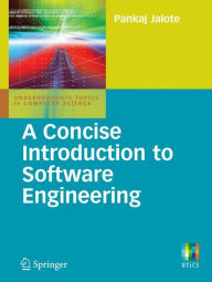 Title: A Concise Introduction to Software Engineering / Edition 1, Author: Pankaj Jalote