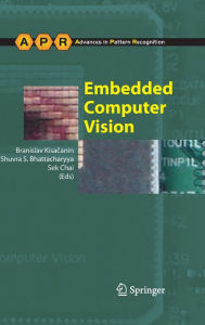 Title: Embedded Computer Vision / Edition 1, Author: Branislav Kisacanin