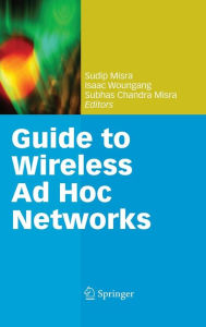 Title: Guide to Wireless Ad Hoc Networks, Author: Sudip Misra