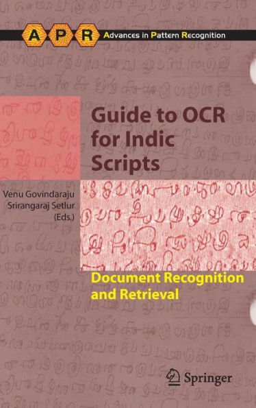 Guide to OCR for Indic Scripts: Document Recognition and Retrieval / Edition 1