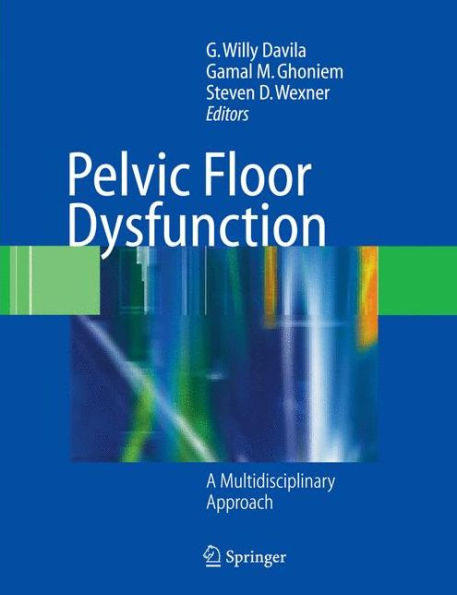 Pelvic Floor Dysfunction: A Multidisciplinary Approach / Edition 1