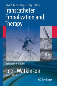 Title: Transcatheter Embolization and Therapy / Edition 1, Author: David Kessel