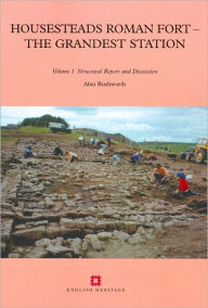 Title: Housesteads Roman Fort - The Grandest Station: Volumes 1 and 2, Author: Alan Rushworth