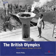 Title: The British Olympics: Britain's Olympic Heritage 1612-2012, Author: Martin Polley