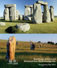 Title: Stonehenge, Avebury and Associated Sites World Heritage Site: Management Plan 2015, Author: Elizabeth Nichols