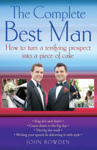 Title: The Complete Best Man, Author: John Bowden