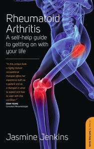 Title: Rheumatoid Arthritis: A self-help guide to getting on with your life, Author: Jasmine Jenkins