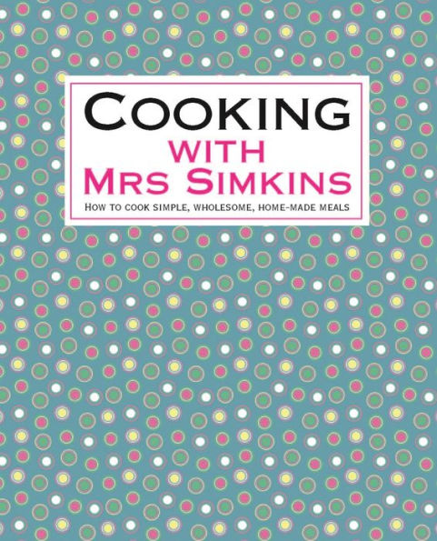 Cooking With Mrs Simkins