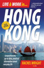 Live and Work In Hong Kong: Comprehensive, up-to-date, practical information about everyday life