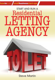 Title: Start and Run a Residential Letting Agency, Author: Steve Martin