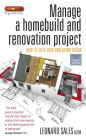 Manage A Home Build And Renovation Project 4th Edition: How to fulfil your own grand design
