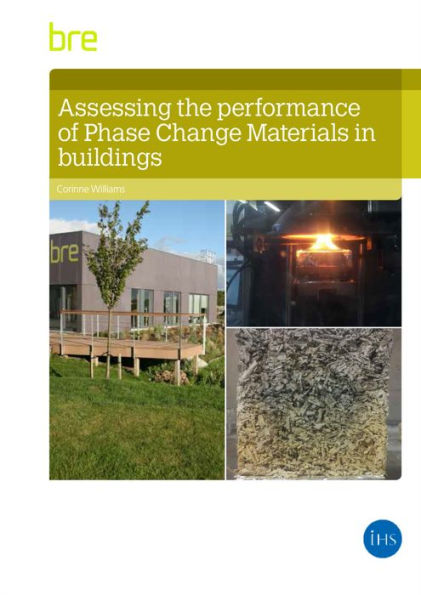 Assessing the Performance of Phase Change Materials in Buildings / Edition 1