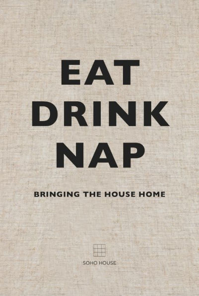 Eat Drink Nap: Bringing the House Home