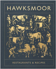 Title: Hawksmoor: Restaurants & Recipes, Author: Huw Gott
