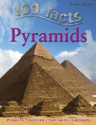 Title: 100 Facts PYRAMIDS, Author: John Malam