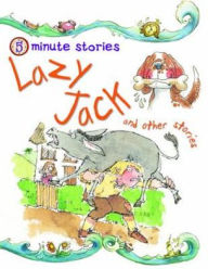 Title: Lazy Jack and Other Stories, Author: Miles Kelly