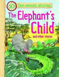 Title: The Elephants Child and Other Stories, Author: Miles Kelly