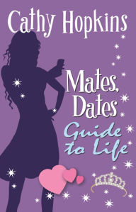 Title: Mates, Dates Guide to Life, Author: Cathy Hopkins