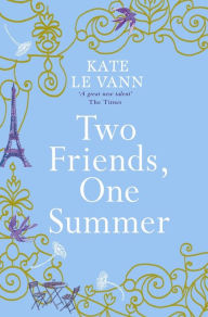 Title: Two Friends, One Summer, Author: Kate Le Vann