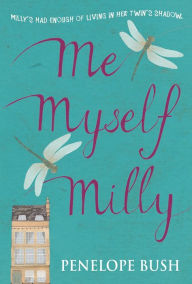 Title: Me, Myself, Milly, Author: Penelope Bush