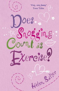 Title: Does Snogging Count as Exercise?, Author: Helen Salter
