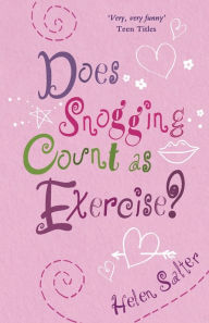 Title: Does Snogging Count as Exercise?, Author: Helen Salter