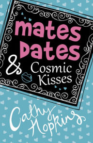 Title: Mates, Dates & Cosmic Kisses, Author: Cathy Hopkins