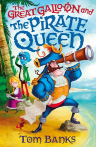 Title: The Great Galloon and the Pirate Queen, Author: Tom Banks