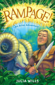 Title: Rampage!: An Aries Adventure, Author: Julia Wills