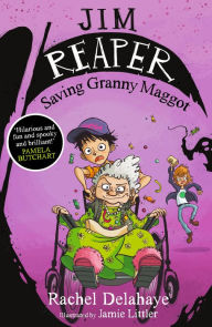 Best free ebook download Jim Reaper: Saving Granny Maggot