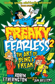 Title: Freaky and Fearless: The Art of Being a Freak, Author: Robin Etherington