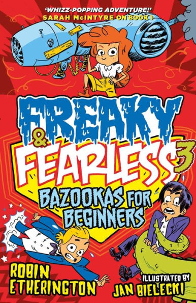 Freaky and Fearless: Bazookas for Beginners