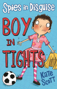 Title: Boy in Tights, Author: Kate Scott