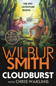 Title: Cloudburst: A Jack Courtney Adventure, Author: Wilbur Smith