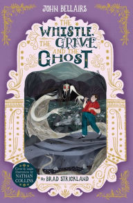 Title: The Whistle, the Grave and the Ghost, Author: John Bellairs