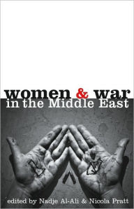 Title: Women and War in the Middle East: Transnational Perspectives, Author: Isis Nusair