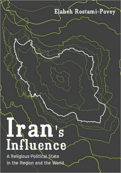 Iran's Influence: A Religious-Political State and Society its Region