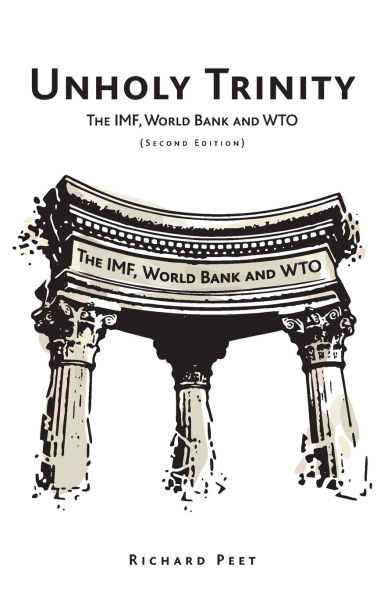 Unholy Trinity: The IMF, World Bank and WTO / Edition 2