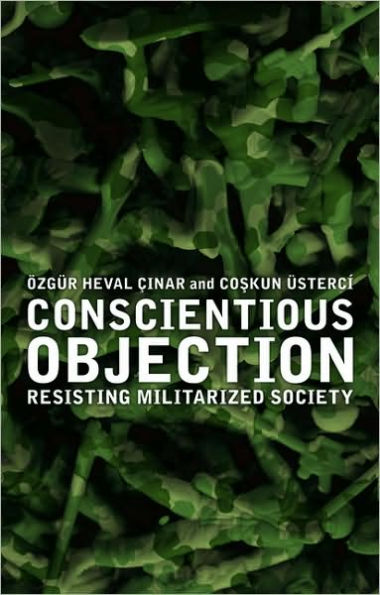 Conscientious Objection: Resisting Militarized Society